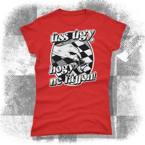 Üss úgy, hogy ne fájjon! feliratú női póló - többféle színben