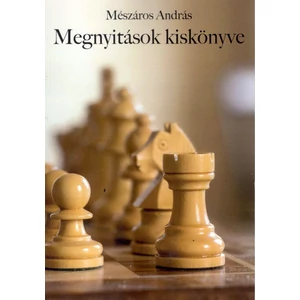 Mészáros András: Megnyitások kiskönyve