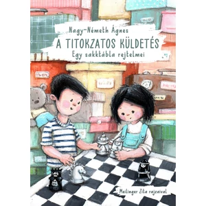 Nagy-Németh Ágnes - A titokzatos küldetés (Egy sakktábla rejtelmei)