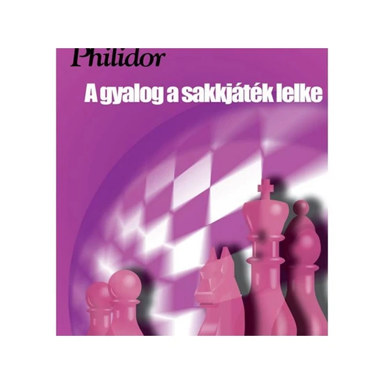 Philidor – A gyalog a sakkjáték lelke (online változat)