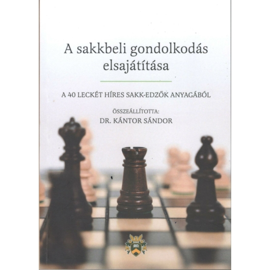 Dr. Kántor Sándor - A sakkbeli gondolkodás elsajátítása