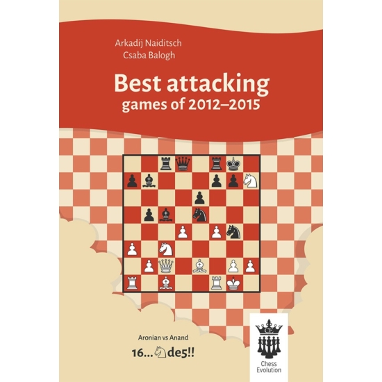 Arkadij Naiditsch & Csaba Balogh - Best attacking games of 2012-2015
