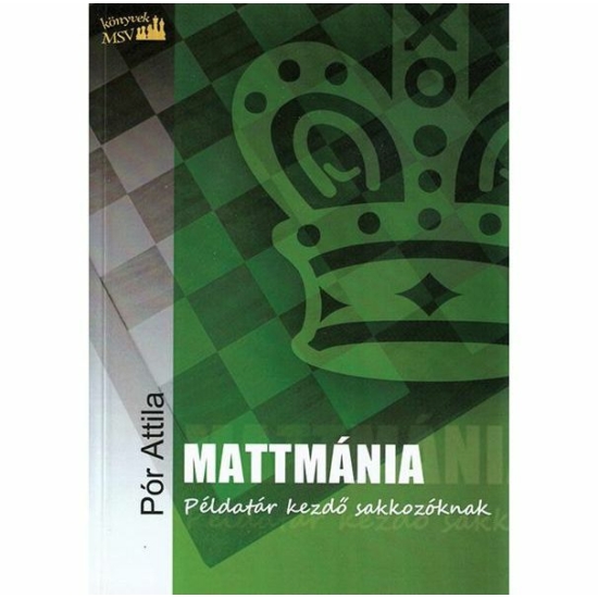 Pór Attila: Mattmánia