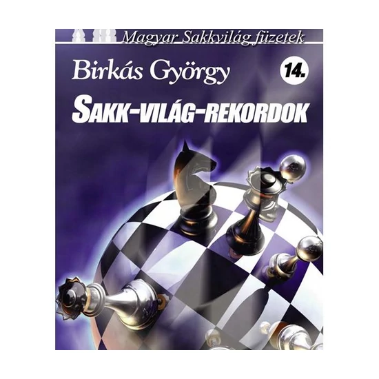 Birkás György: Sakk-világ-rekordok (online változat)