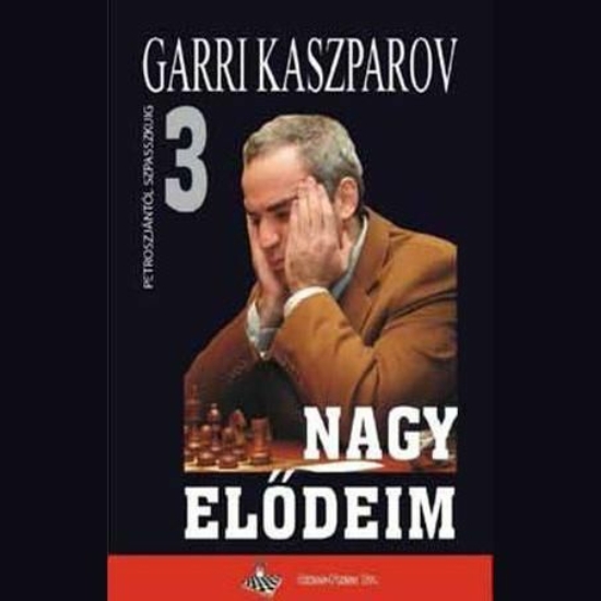 Garri Kaszparov: Nagy elődeim 3 Tigran Petroszjan