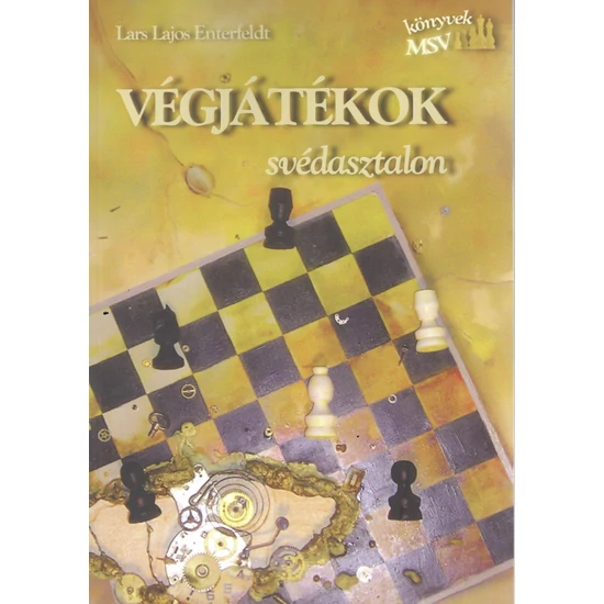 Lars Lajos Enterfeldt - VÉGJÁTÉKOK svédasztalon