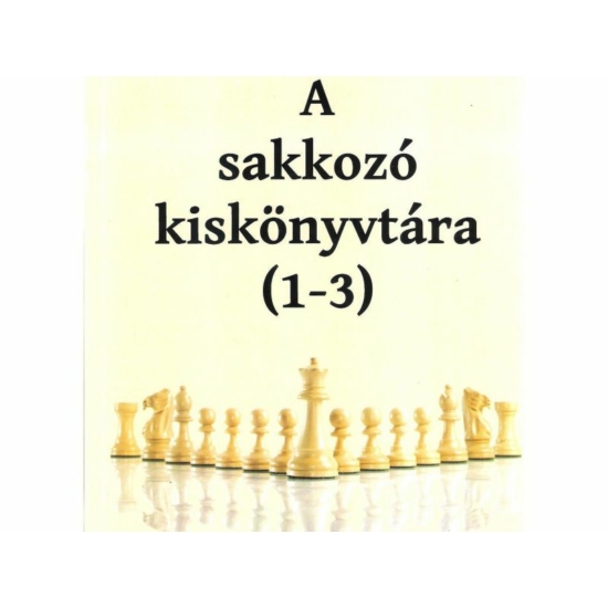 A sakkozó kiskönyvtára 1-3