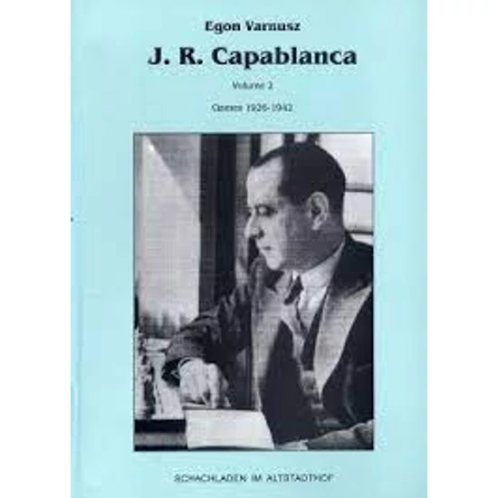 Varnusz Egon  - J. R. Capablanca I-II.